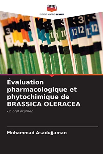 Stock image for valuation pharmacologique et phytochimique de BRASSICA OLERACEA: Un bref examen (French Edition) for sale by Lucky's Textbooks