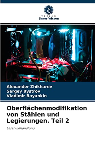 Stock image for Oberflchenmodifikation von Sthlen und Legierungen. Teil 2: Laser-Behandlung (German Edition) for sale by Lucky's Textbooks
