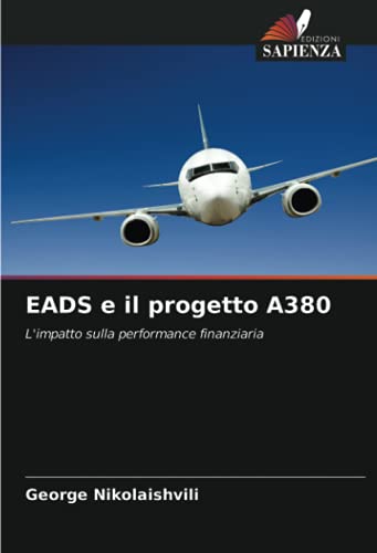 9786203736793: EADS e il progetto A380: L'impatto sulla performance finanziaria