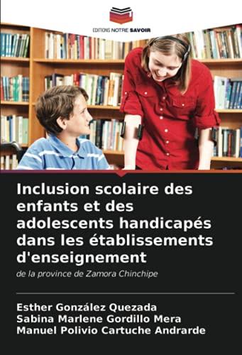 9786203755374: Inclusion scolaire des enfants et des adolescents handicaps dans les tablissements d'enseignement: de la province de Zamora Chinchipe