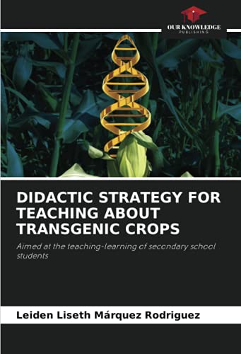 Stock image for DIDACTIC STRATEGY FOR TEACHING ABOUT TRANSGENIC CROPS: Aimed at the teaching-learning of secondary school students for sale by Lucky's Textbooks