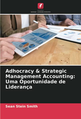 9786203800630: Adhocracy & Strategic Management Accounting: Uma Oportunidade de Liderana