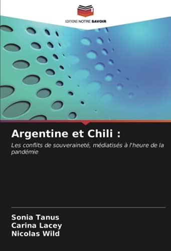 9786203810936: Argentine et Chili :: Les conflits de souverainet, mdiatiss  l'heure de la pandmie