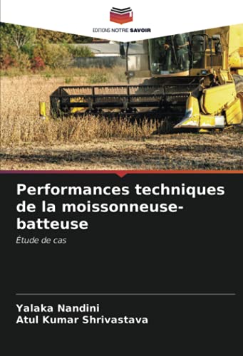9786203837834: Performances techniques de la moissonneuse-batteuse: tude de cas (French Edition)