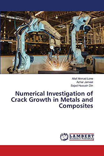 Stock image for Numerical Investigation of Crack Growth in Metals and Composites for sale by Lucky's Textbooks