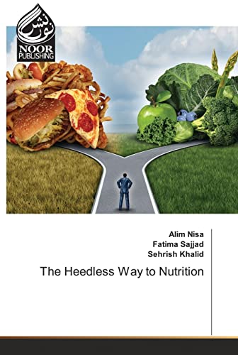 Stock image for The Heedless Way to Nutrition for sale by Lucky's Textbooks
