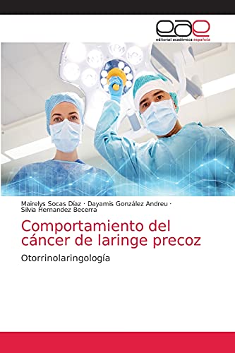 Imagen de archivo de Comportamiento del cncer de laringe precoz: Otorrinolaringologa (Spanish Edition) a la venta por Lucky's Textbooks