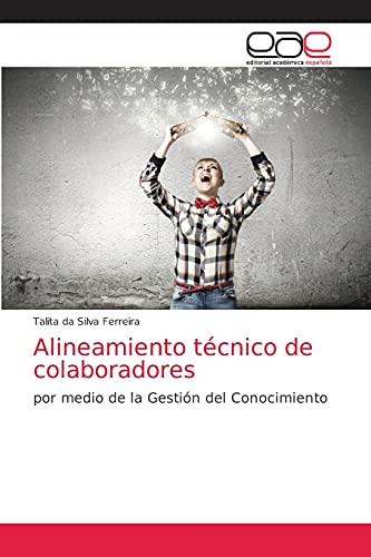 Stock image for Alineamiento tcnico de colaboradores: por medio de la Gestin del Conocimiento (Spanish Edition) for sale by Lucky's Textbooks