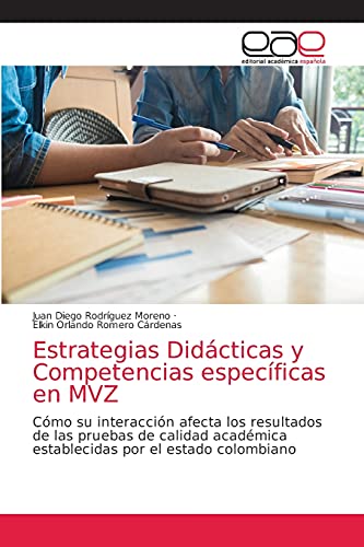 Beispielbild fr Estrategias Didcticas y Competencias especficas en MVZ: Cmo su interaccin afecta los resultados de las pruebas de calidad acadmica establecidas por el estado colombiano (Spanish Edition) zum Verkauf von Lucky's Textbooks