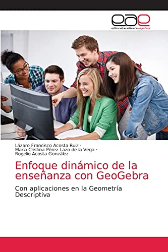 Stock image for Enfoque dinmico de la enseanza con GeoGebra: Con aplicaciones en la Geometra Descriptiva (Spanish Edition) for sale by Lucky's Textbooks