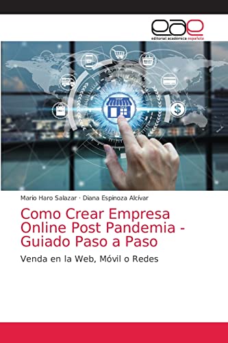 Stock image for Como Crear Empresa Online Post Pandemia - Guiado Paso a Paso: Venda en la Web, Mvil o Redes (Spanish Edition) for sale by Lucky's Textbooks