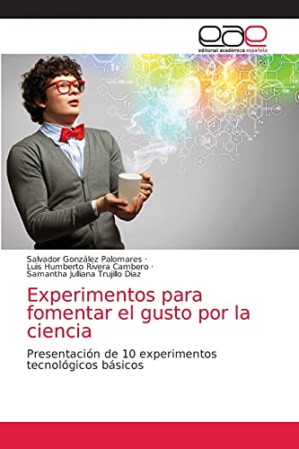 Imagen de archivo de Experimentos para fomentar el gusto por la ciencia: Presentacin de 10 experimentos tecnolgicos bsicos (Spanish Edition) a la venta por Lucky's Textbooks