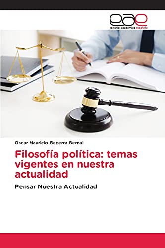 Stock image for Filosofa poltica: temas vigentes en nuestra actualidad: Pensar Nuestra Actualidad (Spanish Edition) for sale by Lucky's Textbooks
