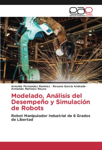 9786203884111: Modelado, Anlisis del Desempeo y Simulacin de Robots: Robot Manipulador Industrial de 6 Grados de Libertad