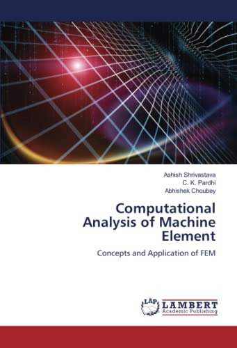 9786203925319: Computational Analysis of Machine Element: Concepts and Application of FEM