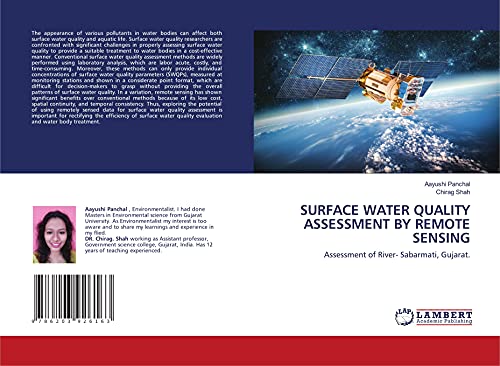 Stock image for SURFACE WATER QUALITY ASSESSMENT BY REMOTE SENSING: Assessment of River- Sabarmati, Gujarat. for sale by Books Puddle