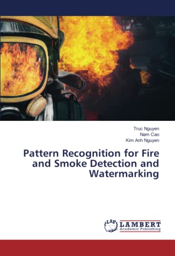 Beispielbild fr Pattern Recognition for Fire and Smoke Detection and Watermarking zum Verkauf von Books Puddle