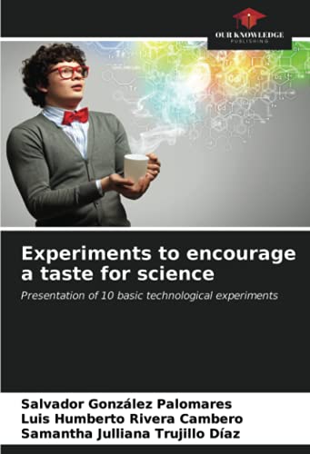 Imagen de archivo de Experiments to encourage a taste for science: Presentation of 10 basic technological experiments a la venta por Books Puddle