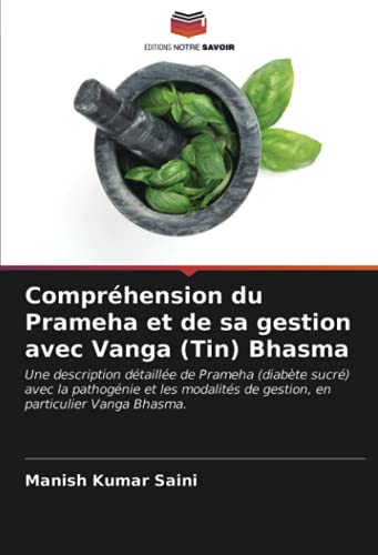 9786203949827: Comprhension du Prameha et de sa gestion avec Vanga (Tin) Bhasma: Une description dtaille de Prameha (diabte sucr) avec la pathognie et les ... en particulier Vanga Bhasma. (French Edition)