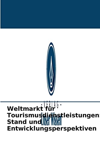 Imagen de archivo de Weltmarkt fr Tourismusdienstleistungen: Stand und Entwicklungsperspektiven (German Edition) a la venta por Lucky's Textbooks