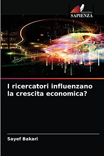 Beispielbild fr I ricercatori influenzano la crescita economica? (Italian Edition) zum Verkauf von Lucky's Textbooks