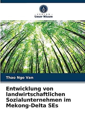 Beispielbild fr Entwicklung von landwirtschaftlichen Sozialunternehmen im Mekong-Delta SEs (German Edition) zum Verkauf von Lucky's Textbooks