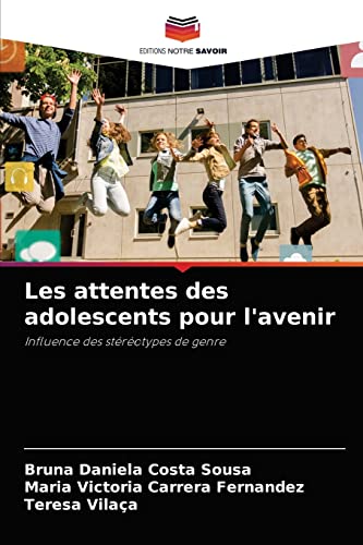 Imagen de archivo de Les attentes des adolescents pour l'avenir: Influence des strotypes de genre (French Edition) a la venta por Lucky's Textbooks