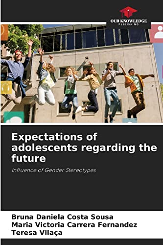 Imagen de archivo de Expectations of adolescents regarding the future: Influence of Gender Stereotypes a la venta por Lucky's Textbooks