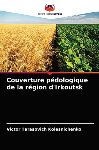Stock image for Couverture pdologique de la rgion d'Irkoutsk (French Edition) for sale by Lucky's Textbooks