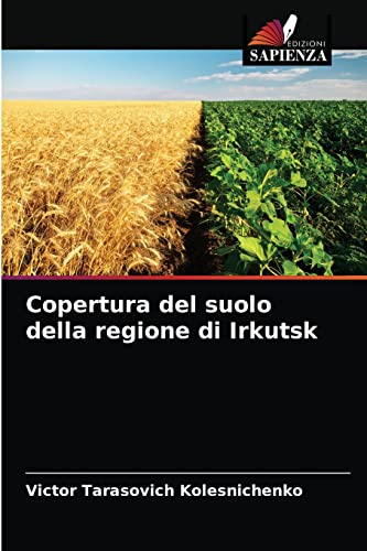 Stock image for Copertura del suolo della regione di Irkutsk (Italian Edition) for sale by Lucky's Textbooks