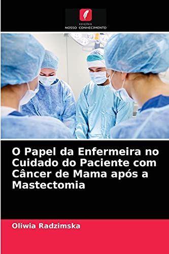 Beispielbild fr O Papel da Enfermeira no Cuidado do Paciente com Cncer de Mama aps a Mastectomia (Portuguese Edition) zum Verkauf von Lucky's Textbooks