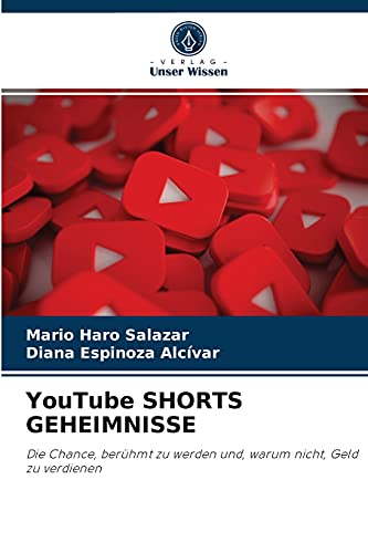 Stock image for YouTube SHORTS GEHEIMNISSE: Die Chance, berhmt zu werden und, warum nicht, Geld zu verdienen (German Edition) for sale by Lucky's Textbooks