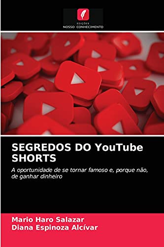 Stock image for SEGREDOS DO YouTube SHORTS: A oportunidade de se tornar famoso e, porque no, de ganhar dinheiro (Portuguese Edition) for sale by Lucky's Textbooks