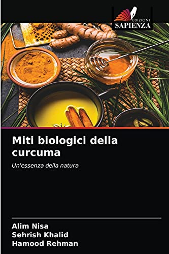 Imagen de archivo de Miti biologici della curcuma: Un'essenza della natura (Italian Edition) a la venta por Lucky's Textbooks