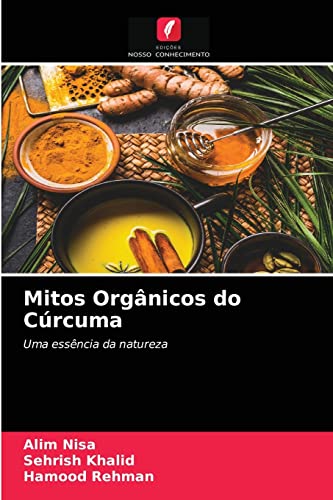 Stock image for Mitos Orgnicos do Crcuma: Uma essncia da natureza (Portuguese Edition) for sale by Lucky's Textbooks
