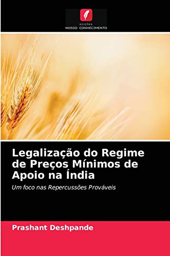 Beispielbild fr Legalizao do Regime de Preos Mnimos de Apoio na ndia: Um foco nas Repercusses Provveis (Portuguese Edition) zum Verkauf von Lucky's Textbooks