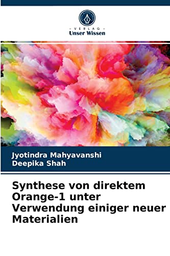 Stock image for Synthese von direktem Orange-1 unter Verwendung einiger neuer Materialien (German Edition) for sale by Lucky's Textbooks