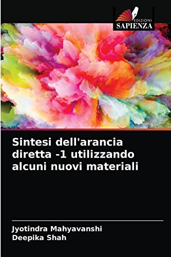 Stock image for Sintesi dell'arancia diretta -1 utilizzando alcuni nuovi materiali (Italian Edition) for sale by Lucky's Textbooks