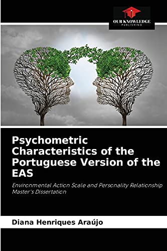 Stock image for Psychometric Characteristics of the Portuguese Version of the EAS: Environmental Action Scale and Personality Relationship Master's Dissertation for sale by Lucky's Textbooks