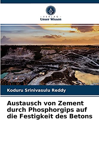 Stock image for Austausch von Zement durch Phosphorgips auf die Festigkeit des Betons (German Edition) for sale by Lucky's Textbooks