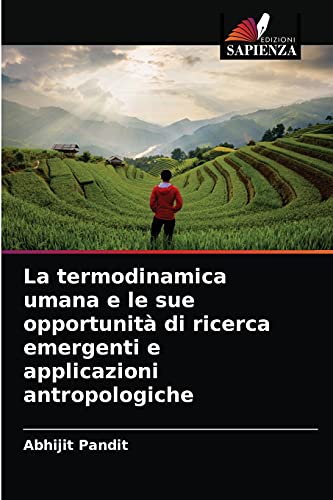 Imagen de archivo de La termodinamica umana e le sue opportunit di ricerca emergenti e applicazioni antropologiche (Italian Edition) a la venta por Lucky's Textbooks