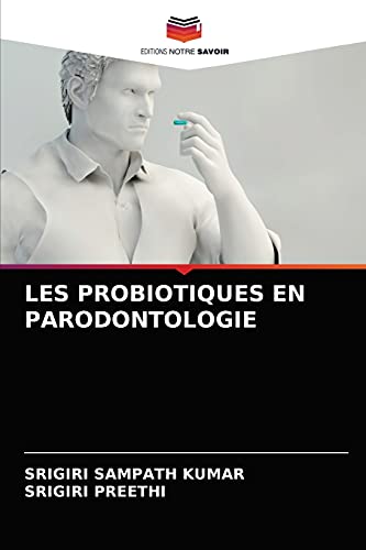 Stock image for LES PROBIOTIQUES EN PARODONTOLOGIE (French Edition) for sale by Lucky's Textbooks