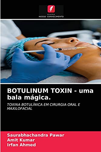 Imagen de archivo de BOTULINUM TOXIN - uma bala mgica.: TOXINA BOTULNICA EM CIRURGIA ORAL E MAXILOFACIAL (Portuguese Edition) a la venta por Lucky's Textbooks