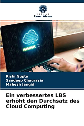 Stock image for Ein verbessertes LBS erhht den Durchsatz des Cloud Computing (German Edition) for sale by Lucky's Textbooks