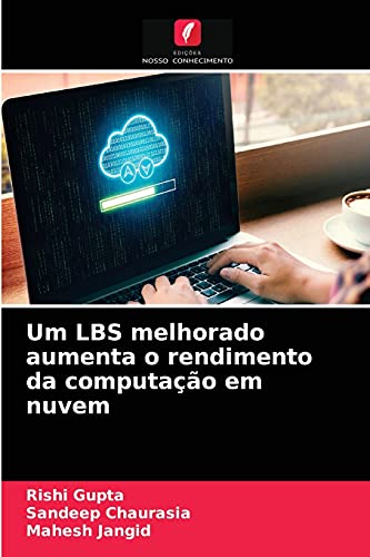 Stock image for Um LBS melhorado aumenta o rendimento da computao em nuvem (Portuguese Edition) for sale by Lucky's Textbooks