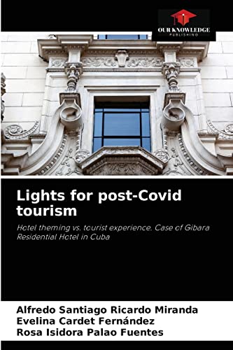 9786204070339: Lights for post-Covid tourism: Hotel theming vs. tourist experience. Case of Gibara Residential Hotel in Cuba
