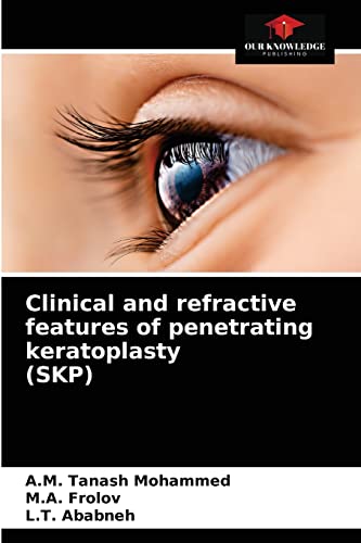Beispielbild fr Clinical and refractive features of penetrating keratoplasty (SKP) zum Verkauf von Chiron Media