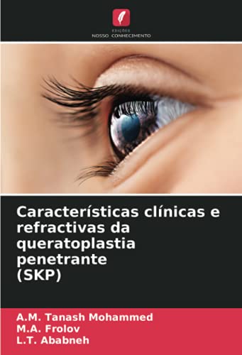 Beispielbild fr Caractersticas clnicas e refractivas da queratoplastia penetrante (SKP) (Portuguese Edition) zum Verkauf von Lucky's Textbooks