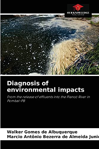 9786204073255: Diagnosis of environmental impacts: From the release of effluents into the Pianc River in Pombal-PB