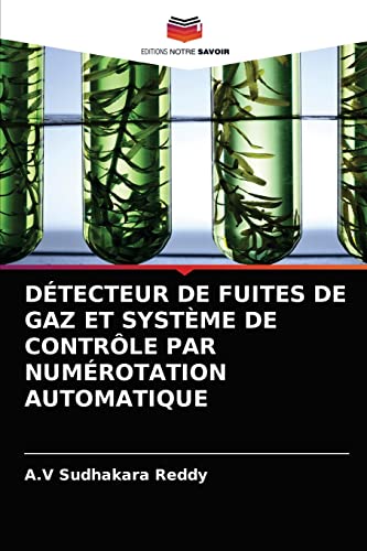 Stock image for DTECTEUR DE FUITES DE GAZ ET SYSTME DE CONTRLE PAR NUMROTATION AUTOMATIQUE (French Edition) for sale by Lucky's Textbooks